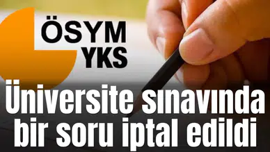 YKS'de 1 soru iptal edildi