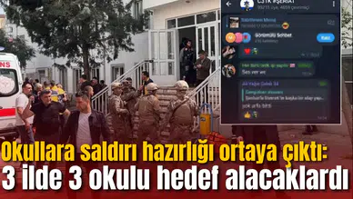Okullara saldırı hazırlığı ortaya çıktı: 3 ilde 3 okulu hedef alacaklardı