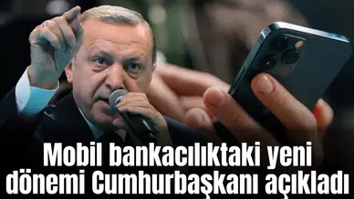 Cumhurbaşkanı Erdoğan'ın açıkladığı mobil bankacılıktaki yeni dönem bakın ne çıktı