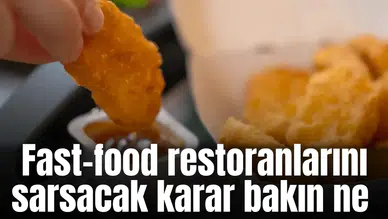 Fast-food restoranlarını sarsacak karar bakın ne