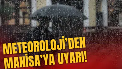 Meteoroloji'den Manisa'ya uyarı!