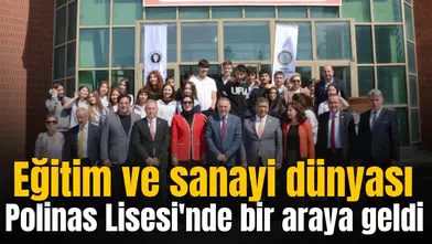 Eğitim ve sanayi dünyası Polinas Lisesi'nde bir araya geldi