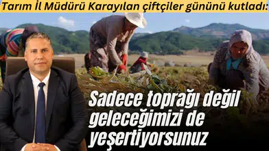 KARAYILAN ÇİFTÇİLER GÜNÜNÜ KUTLADI