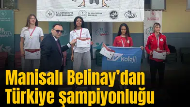 Manisalı Belinay’dan Türkiye şampiyonluğu