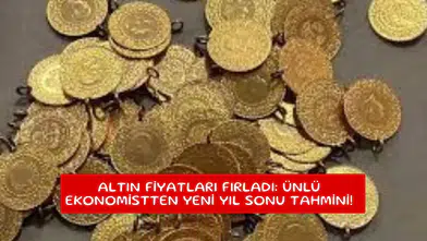 Altın fiyatları fırladı: Ünlü ekonomistten yeni yıl sonu tahmini!
