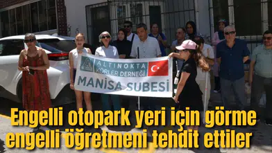 Engelli otopark yeri için görme engelli öğretmeni tehdit ettiler