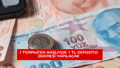 1 Temmuz'da başlıyor: 1 TL depozito ödemesi yapılacak