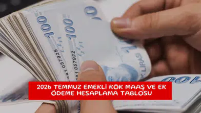 2026 Temmuz emekli kök maaş ve ek ödeme hesaplama tablosu
