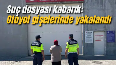 Suç dosyası kabarık: Otoyol gişelerinde yakalandı