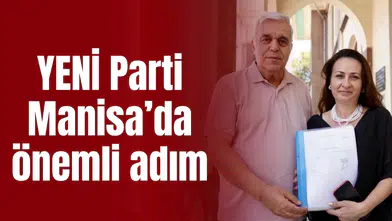 YENİ Parti Manisa resmen kuruldu