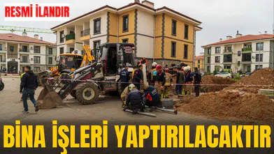 BİNA İŞLERİ YAPTIRILACAKTIR