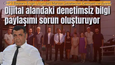 CHP İl Başkanı Engin Uzun’dan Manisa Gazeteciler Cemiyeti’ne ziyaret