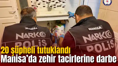 Manisa’da zehir tacirlerine darbe: 20 şüpheli tutuklandı