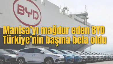 Manisa’yı mağdur eden BYD Türkiye’nin başına  bela oldu