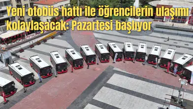 Yeni otobüs hattı ile öğrencilerin ulaşımı kolaylaşacak