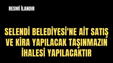 SELENDİ BELEDİYE BAŞKANLIĞINDAN BİLDİRİLMİŞTİR