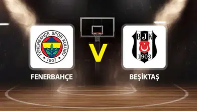 Beşiktaş – Fenerbahçe Basketbol Derbisi Ne Zaman, Saat Kaçta, Hangi Kanalda? Şifresiz Mi?