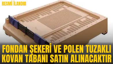FONDAN ŞEKERİ VE POLEN TUZAKLI KOVAN TABANI SATIN ALINACAKTIR