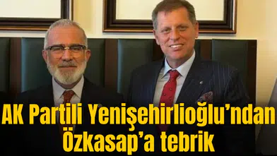 AK Partili Yenişehirlioğlu’ndan Özkasap’a tebrik