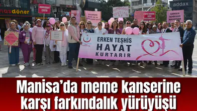 Manisa’da meme kanserine karşı farkındalık yürüyüşü
