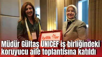 Müdür Gültaş UNICEF iş birliğindeki koruyucu aile toplantısına katıldı
