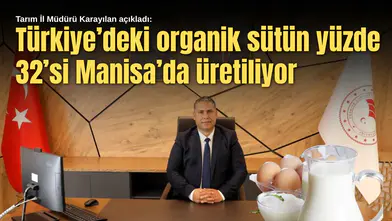 Tarım İl Müdürü Karayılan açıkladı: Türkiye’deki Organik Sütün Yüzde 32’si Manisa’da Üretiliyor