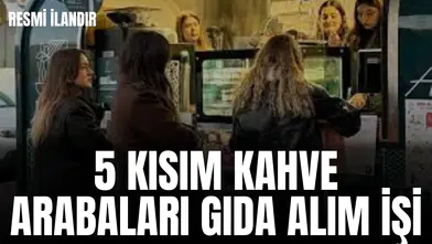 5 KISIM KAHVE ARABALARI GIDA ALIM İŞİ