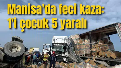 Manisa'da feci kaza: 1'i çocuk 5 yaralı