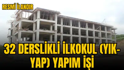 MANİSA TURGUTLU HİLMİ PEKCAN İLKOKULU 32 DERSLİKLİ İLKOKUL (YIK- YAP) YAPIM İŞİ