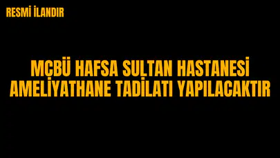 MCBÜ HAFSA SULTAN HASTANESİ AMELİYATHANE TADİLATI