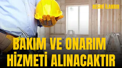 BAKIM VE ONARIM HİZMETİ ALINACAKTIR