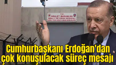 Cumhurbaşkanı Erdoğan'dan çok konuşulacak süreç mesajı