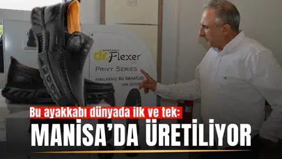 Bu ayakkabı dünyada ilk ve tek: Manisa’da üretiliyor