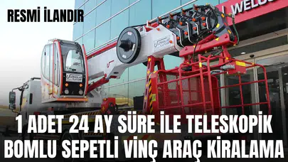 1 ADET 24 AY SÜRE İLE TELESKOPİK BOMLU SEPETLİ VİNÇ ARAÇ KİRALAMA