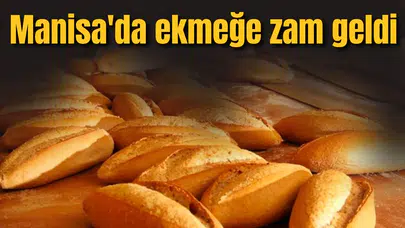Manisa'da ekmeğe zam geldi