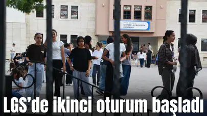 LGS’DE İKİNCİ OTURUM BAŞLADI