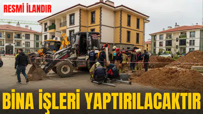 BİNA İŞLERİ YAPTIRILACAKTIR