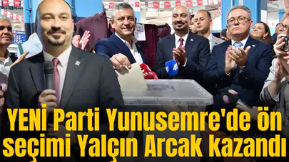 YENİ Parti Yunusemre'de ön seçimi Yalçın Arcak kazandı