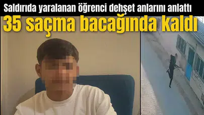 Saldırıda yaralanan öğrenci dehşet anlarını anlattı