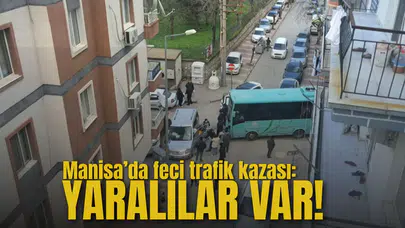 Manisa'da feci kaza!