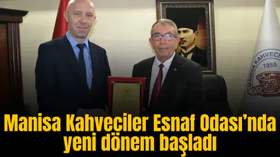 Manisa Kahveciler Esnaf Odası’nda yeni dönem başladı