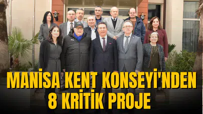 MANİSA KENT KONSEYİ'NDEN 8 KRİTİK PROJE