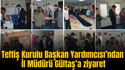 Teftiş Kurulu Başkan Yardımcısı’ndan İl Müdürü Gültaş’a ziyaret