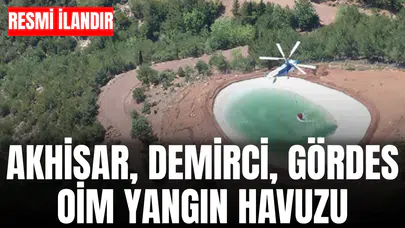 AKHİSAR, DEMİRCİ, GÖRDES OİM YANGIN HAVUZU