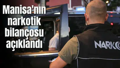 Manisa'nın narkotik bilançosu açıklandı