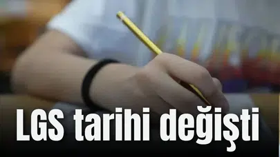 LGS tarihi değişti