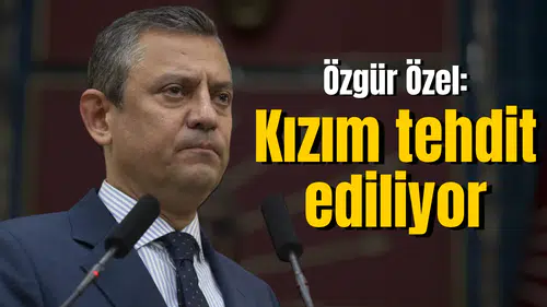 Özgür Özel: Kızım tehdit ediliyor