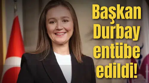 Başkan Durbay entübe edildi