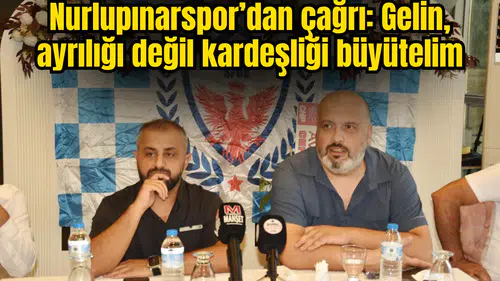 Nurlupınarspor’dan çağrı: Gelin, ayrılığı değil kardeşliği büyütelim