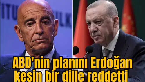 ABD'nin planını Erdoğan kesin bir dille reddetti